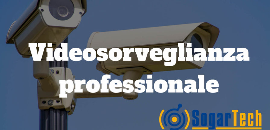 videosorveglianza professionale